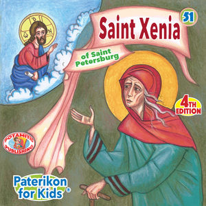 51 - Paterikon for Kids - Saint Xenia of Saint Petersburg