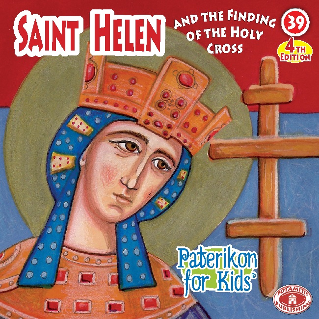 39 - Paterikon for Kids - St. Helen and the Holy Cross